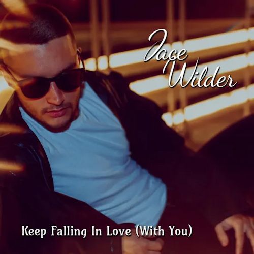 Jace Wilder - Keep Falling In Love