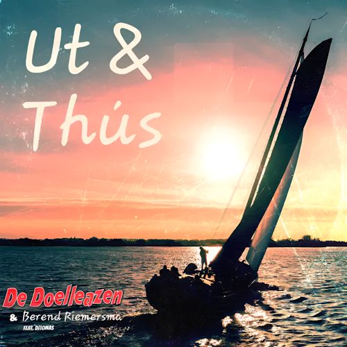 De Doelleazen & Berend Riemersma feat. DJ TOMAS - Ut & Thús 