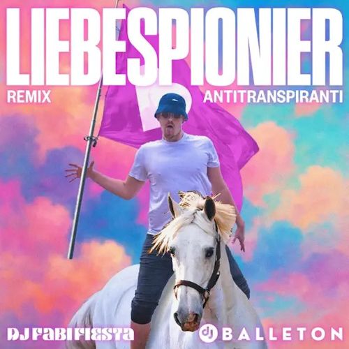 Antitranspiranti, DJ Fabi Fiesta & DJ Balleton - Liebespionier 