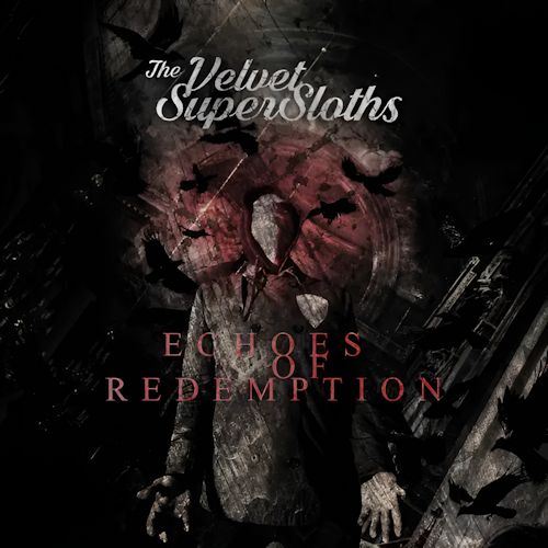 The Velvet Supersloths - Echoes Of Redemption