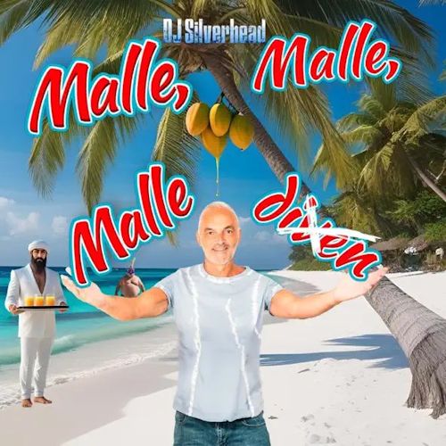 DJ Silverhead - Malle, Malle, Mallediven