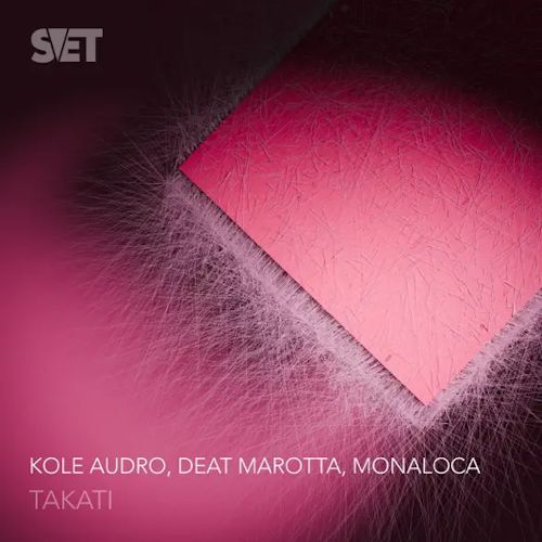 Kole Audro, Deat Marotta, Monaloca - TAKATI