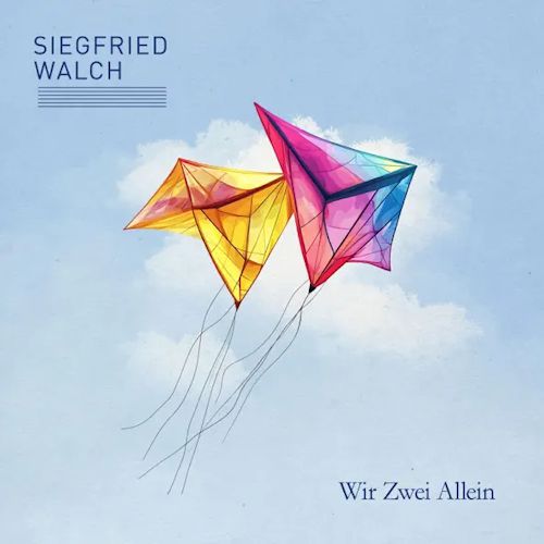 Siegfried Walch - Wir Zwei Allein