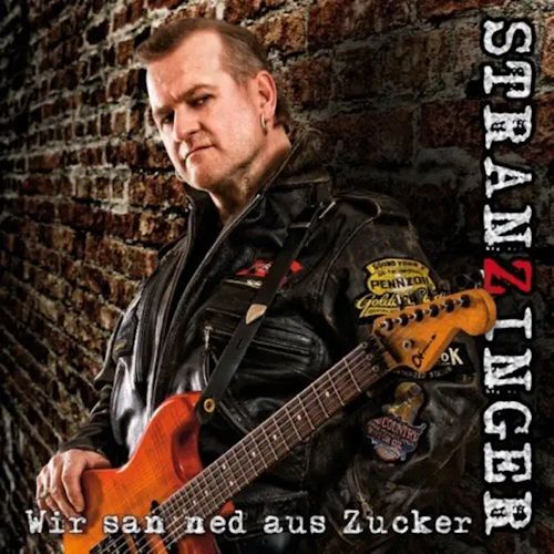 Stranzinger - Wir San Ned Aus Zucker