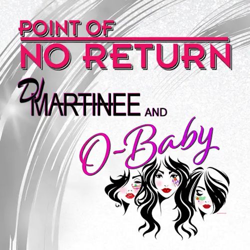 DJ MARTINEE & O-BABY - Point Of No Return
