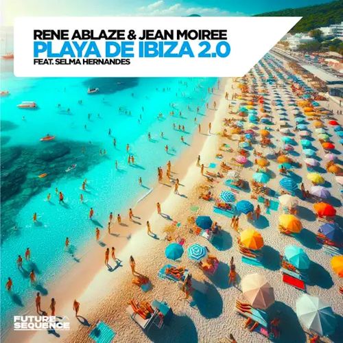 RENE ABLAZE & JEAN MOIREE & Selma Hernandes - Playa De Ibiza 2.0 