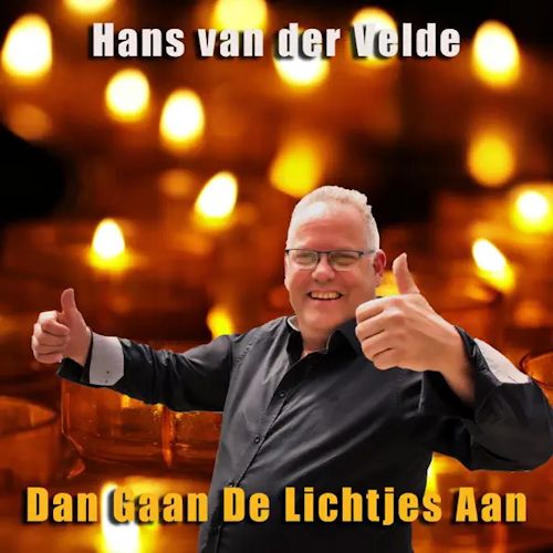 Hans Van Der Velde - Dan Gaan De Lichten Aan 