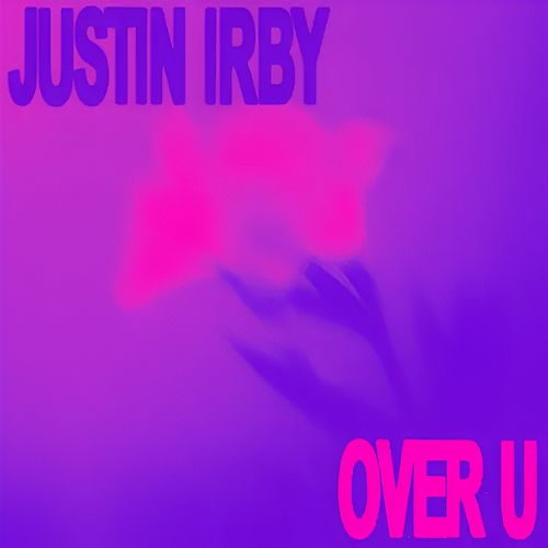 JUSTIN IRBY - Over U