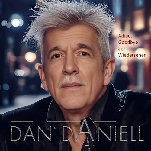 Dan Daniell - Adieu, Goodbye, Auf Wiedersehen 