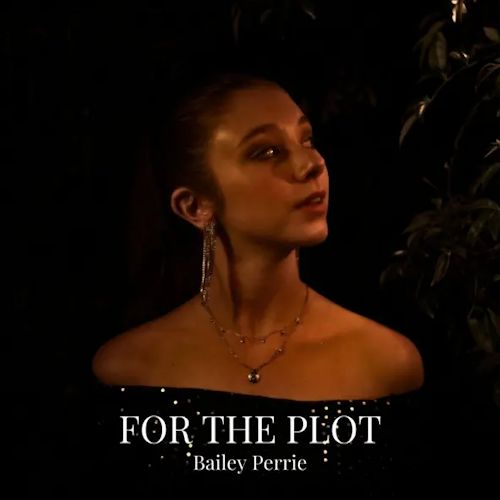 Bailey Perrie - For The Plot