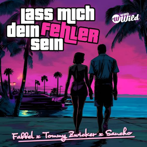 FABBEL & Tommy Zwicker & Sancho - Lass Mich Dein Fehler Sein