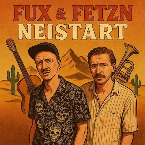 Fux & Fetzn - Neistart