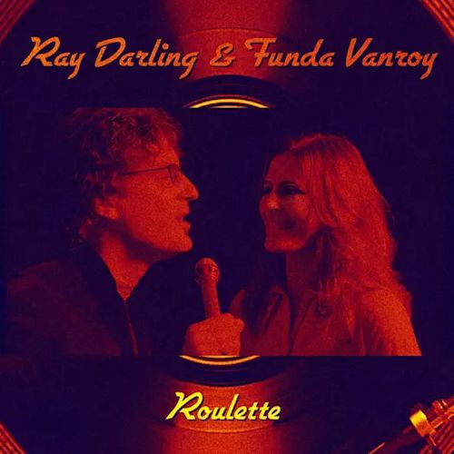 Ray Darling & Funda Vanroy - Roulette