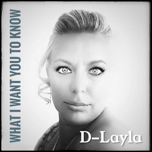 D-Layla - What I Want You To Know