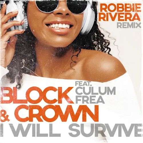 Block & Crown feat. Culum Frea - I Will Survive