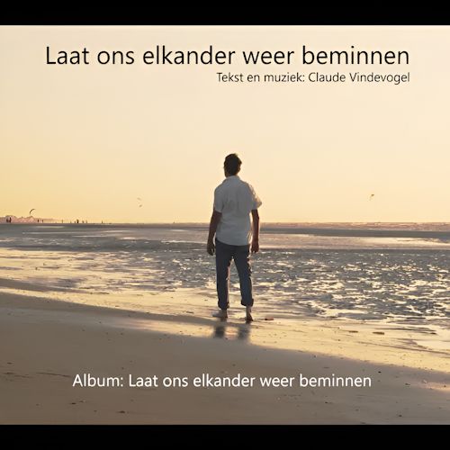 Claude Vindevogel - Laat Ons Elkander Weer Beminnen