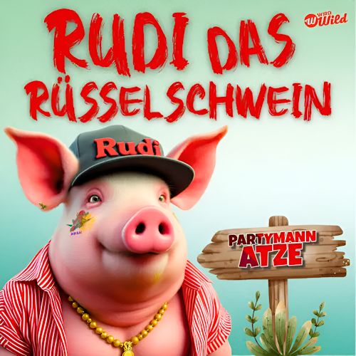 Partymann Atze - Rudi Das Rüsselschwein