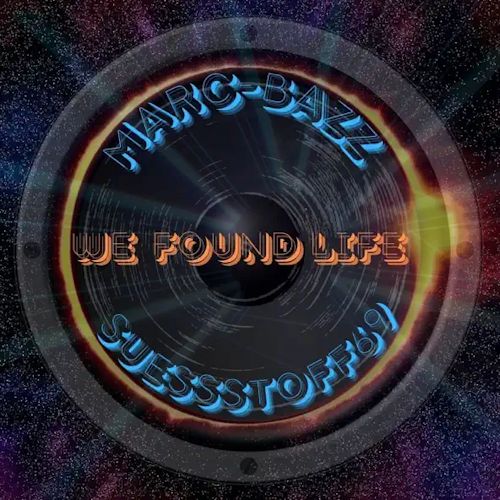 Marc-BaZZ & Suessstoff69 - We Found Life