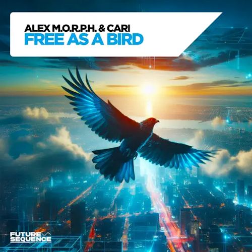 ALEX M.O.R.P.H. & CARI - Free As A Bird
