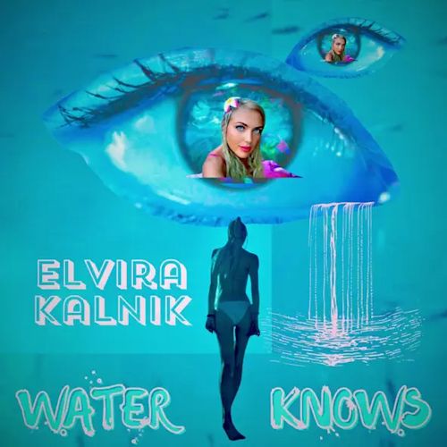 Elvira Kalnik - Water Knows