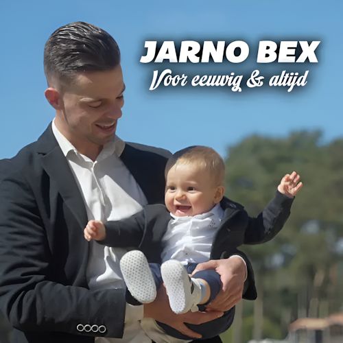 Jarno Bex - Voor Eeuwig En Altijd