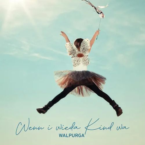 Walpurga - Wenn I Wieda Kind Wa