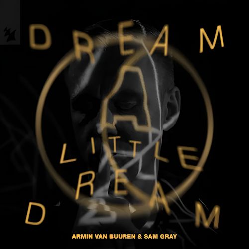 Armin van Buuren & Sam Gray - Dream A Little Dream