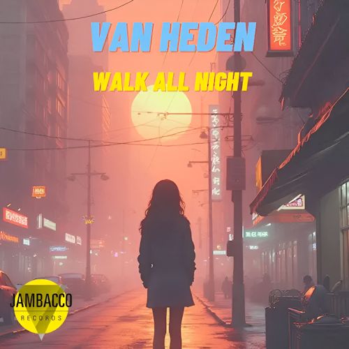 Van Heden - Walk All Night