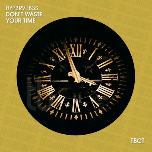 Hyp3rV1b3s - Don´t Waste Your Time