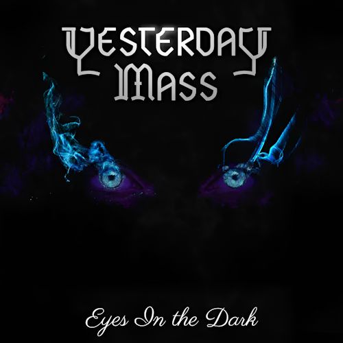 Yesterday Mass - Eyes In The Dark