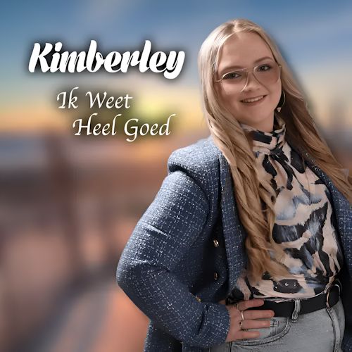 Kimberley - Ik Weet Heel Goed