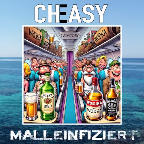 Cheasy - Malleinfiziert