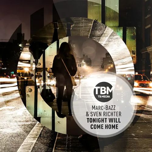 Marc-BaZZ & Sven Richter - Tonight I’ll Come Home