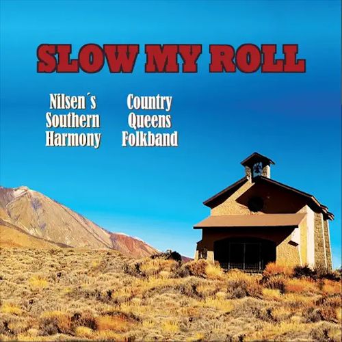 Nilsen`s Southern Harmony feat. Country Queens Folkband - Slow My Roll 