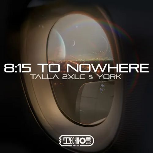 Talla 2XLC & York - 8:15 To Nowhere