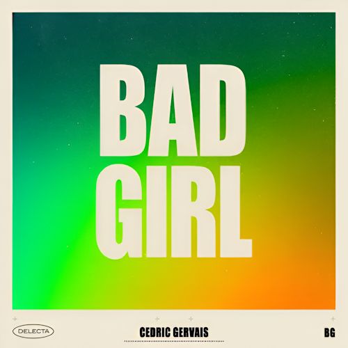 Cedric Gervais - Bad Girl