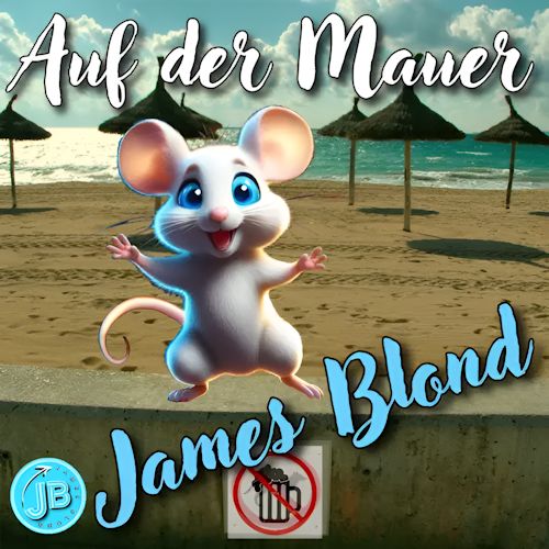 James Blond - Auf Der Mauer