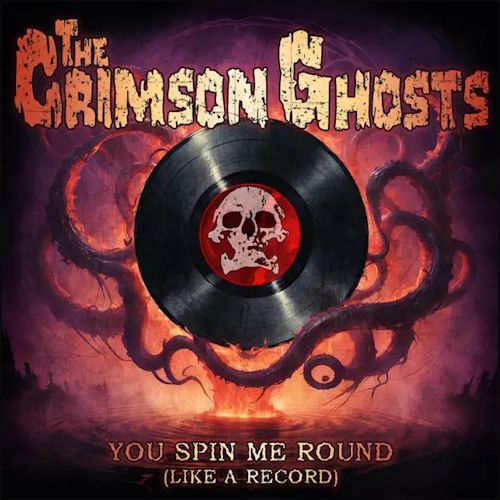 The Crimson Ghosts - You Spin Me Round (Like A Record)