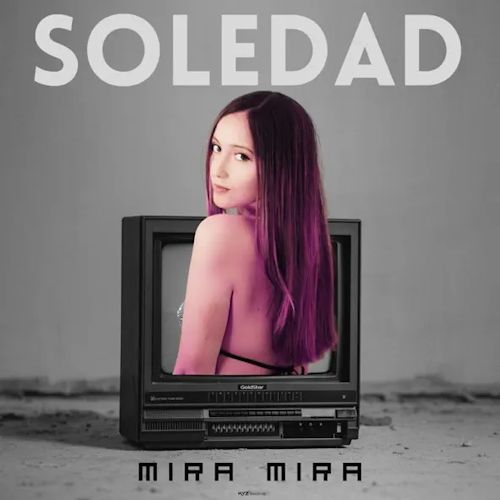 SOLEDAD - Mira Mira