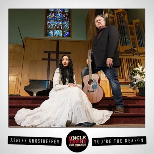 Uncle Trent & Friends feat. Ashley Ghostkeeper - You’re The Reason