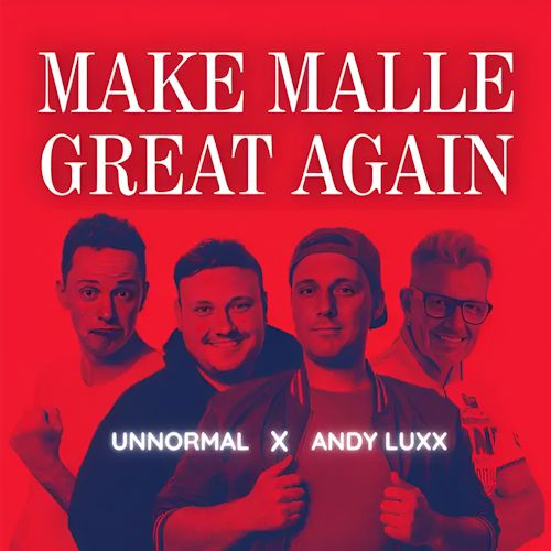 Unnormal & Andy Luxx - Make Malle Great Again