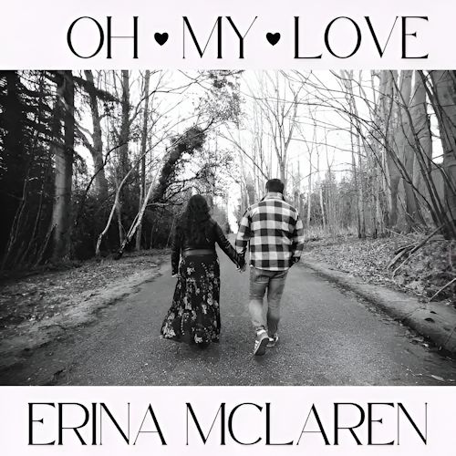 Erina McLaren - Oh My Love