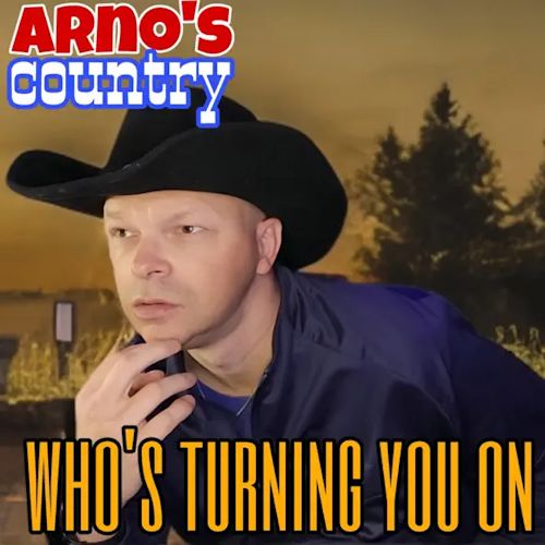 Arno`s Country - Who`s Turning You On