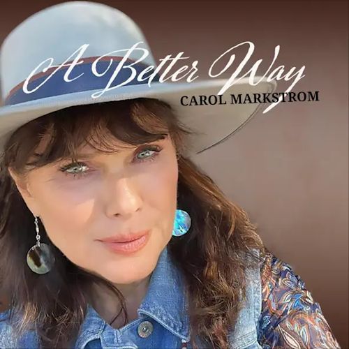 Carol Markstrom - A Better Way 