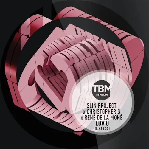 Slin Project & Christopher S & RenÈ de la MonÈ - Luv U (Like I Do)