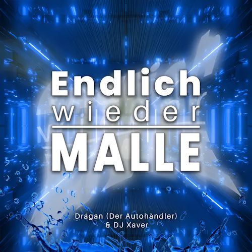 Dragan (Der Autohändler) & DJ Xaver - Endlich Wieder Malle 