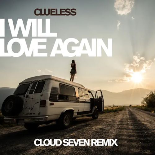 Clueless - I Will Love Again