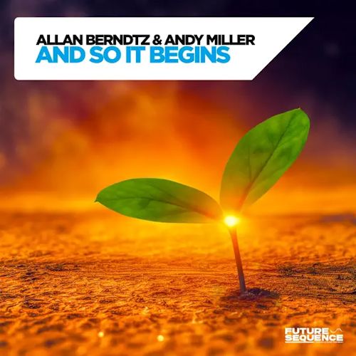 ALLAN BERNDTZ & ANDY MILLER - And So It Begins