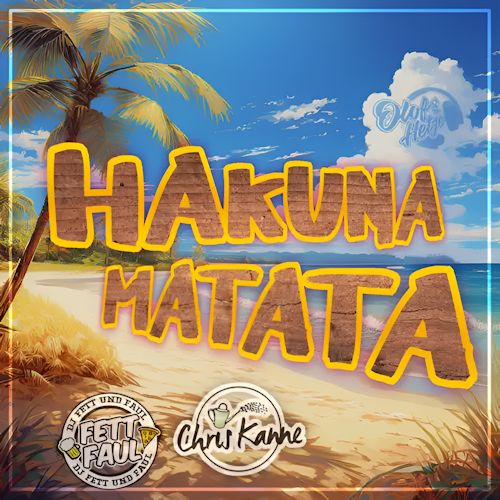 DJ Fett Und Faul & Chris Kanne - Hakuna Matata