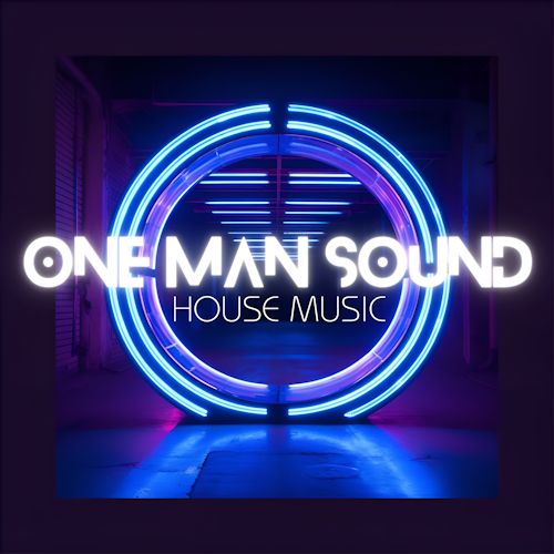 One Man Sound - House Music